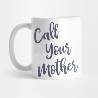 Call Your Mother Mug